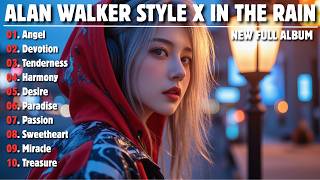 ALAN WALKER STYLE X IN THE RAIN || ANGEL || NEW FULL ALBUM 2026
