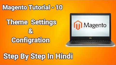 Magento 2 Tutorial #10 Theme Settings & Configration