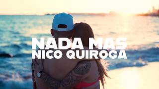 NADA MAS - NICO QUIROGA - (Video Oficial)