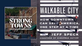 Jeff Speck on the 10th-Anniversary Edition of Walkable City