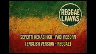 SEPERTI KEKASIHKU - PADI REBORN [ENGLISH VERSION COVER]