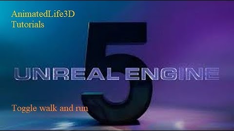 UE5.0.0 Tutorials - Toggle walk and Run Avatar