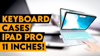 Best Keyboard Cases For iPad Pro 11 In 2022!🔥✅