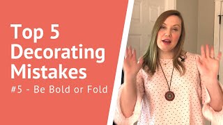 Famous Top 5 Decorating Mistakes - Tip #5 - Be Bold or Fold Net Worth