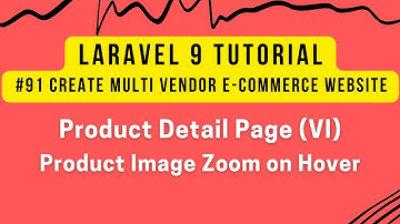 Laravel 9 Tutorial #91 | Product Detail Page (VI) | Product Image Zoom on Hover