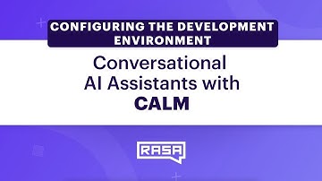 Conversational AI Assistants with CALM: Configuring the Development Environment