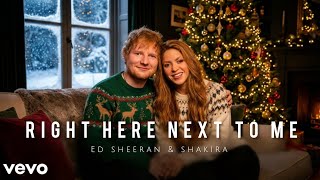 Ed sheeran & Shakira-Right Here Next to Me( Christmas Special song 🎄)