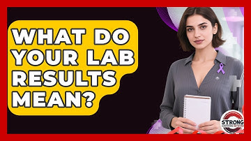 What Do Your Lab Results Mean? - Strong Survivors Network