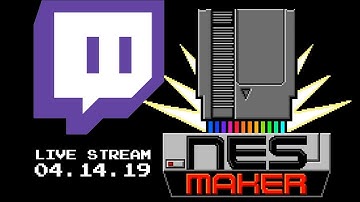 NESmaker Live Twitch Stream, 041419