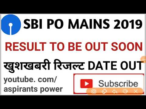 SBI PO MAINS RESULT 2019||RESULT TO BE OUT SOON||CHECK RESULT DATE||SBI PO MAINS RESULT 2019