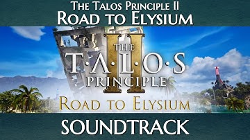 ♫ The Talos Principle II - Road To Elysium DLC - Full Soundtrack