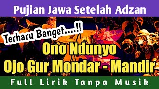 Ya ilahana | Ono Ndunyo Ojo Mondar - Mandir | Pujian Jawa Setelah Adzan