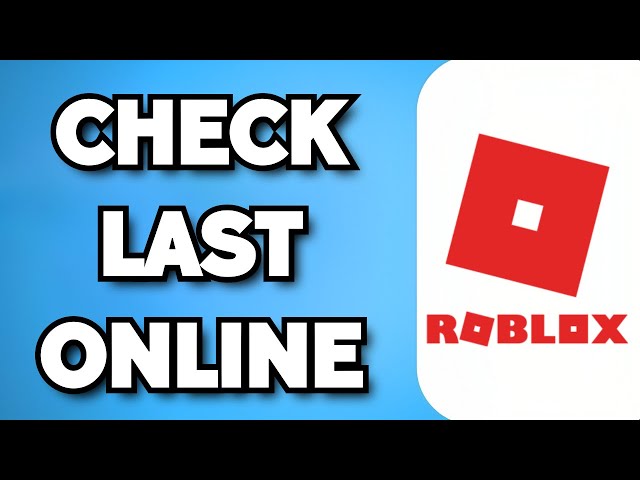 How To See Last Online Status Of A User On Roblox (2023 Guide) 