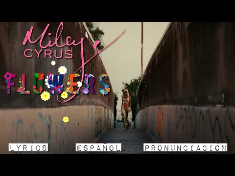 Видео: Miley Cyrus | Flowers| ESPAÑOL - LYRICS