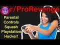 Parental Controls Squash PlayStation Hacker! | r/ProRevenge | #260