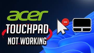 Acer Touchpad Not Working in Windows 11 [2025 Tutorial]