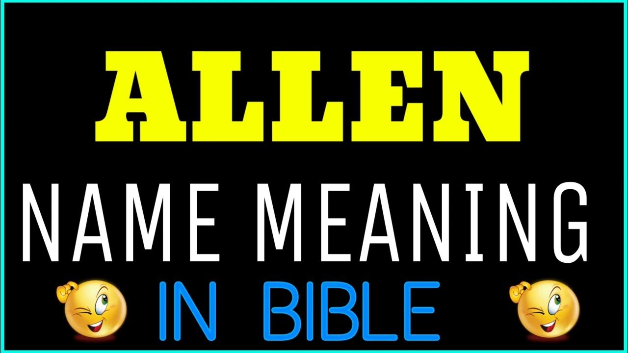 allen-name-meaning-in-bible-allen-meaning-in-english-allen-name