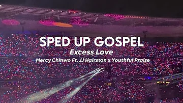 Excess Love by Mercy Chinwo Ft. JJ Hairston x Youthful Praise (live) (Sped up)