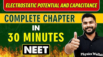 ELECTROSTATIC POTENTIAL AND CAPACITANCE in 30 minutes || Complete Chapter for NEET