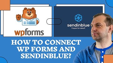 How to connect WP Forms and SendinBlue ?