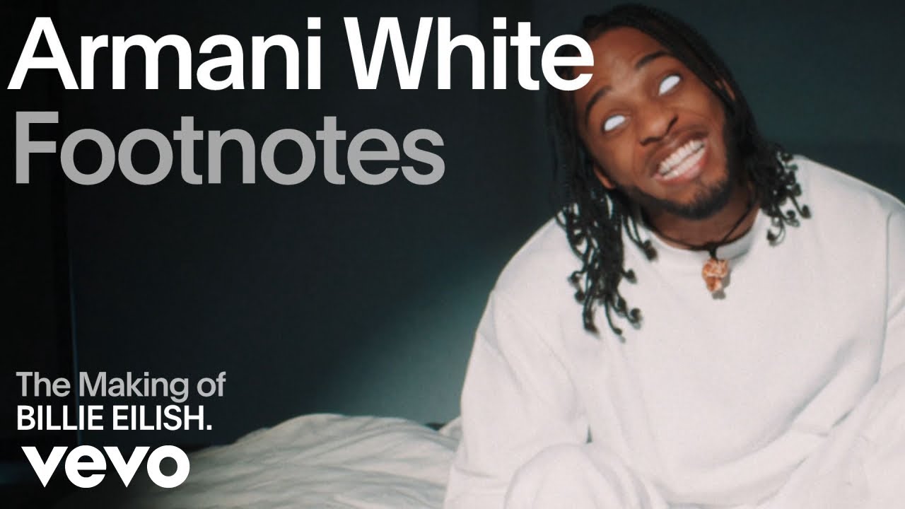 Armani White The Making Of 'BILLIE EILISH.' (The Making Of 'BILLIE