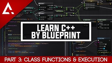 [UE4] Learn C++ By Blueprint - Part 3: Class Functions & Execution