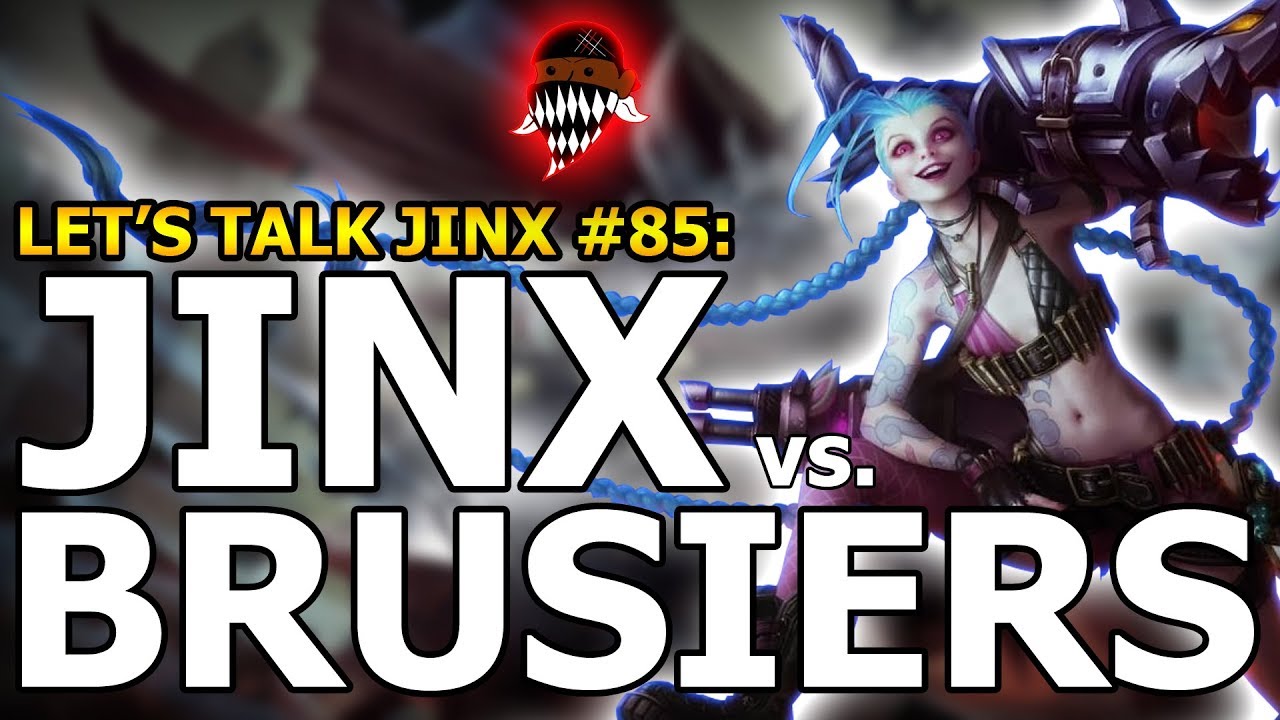 Let's Talk Jinx #85: How To Play Jinx Vs. Bruisers (League Of Legends)