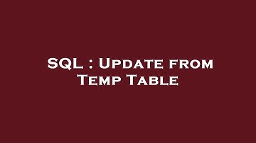 SQL : Update from Temp Table