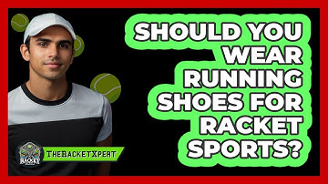 Should You Wear Running Shoes For Racket Sports? - The Racket Xpert
