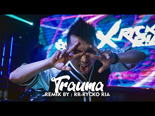 Aan Story feat. Elsya - TRAUMA [ Remix BY : RR-Rycko Ria ] class=