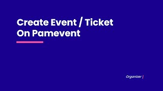 How to Create Event & Ticket on Pamevent: A Step-by-Step Guide Profile