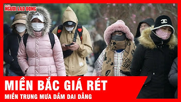 Miền Bắc giá rét, miền Trung mưa dầm dai dẳng | Thời sự