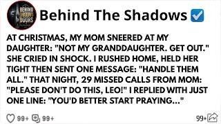 At Christmas, My Mom Told My Daughter ＂You're Not My Granddaughter, Get Out!＂ — And That's When