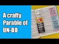A Bible Journaling Crafter's Parable of Un-do Adhesive Remover