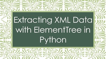 Extracting XML Data with ElementTree in Python