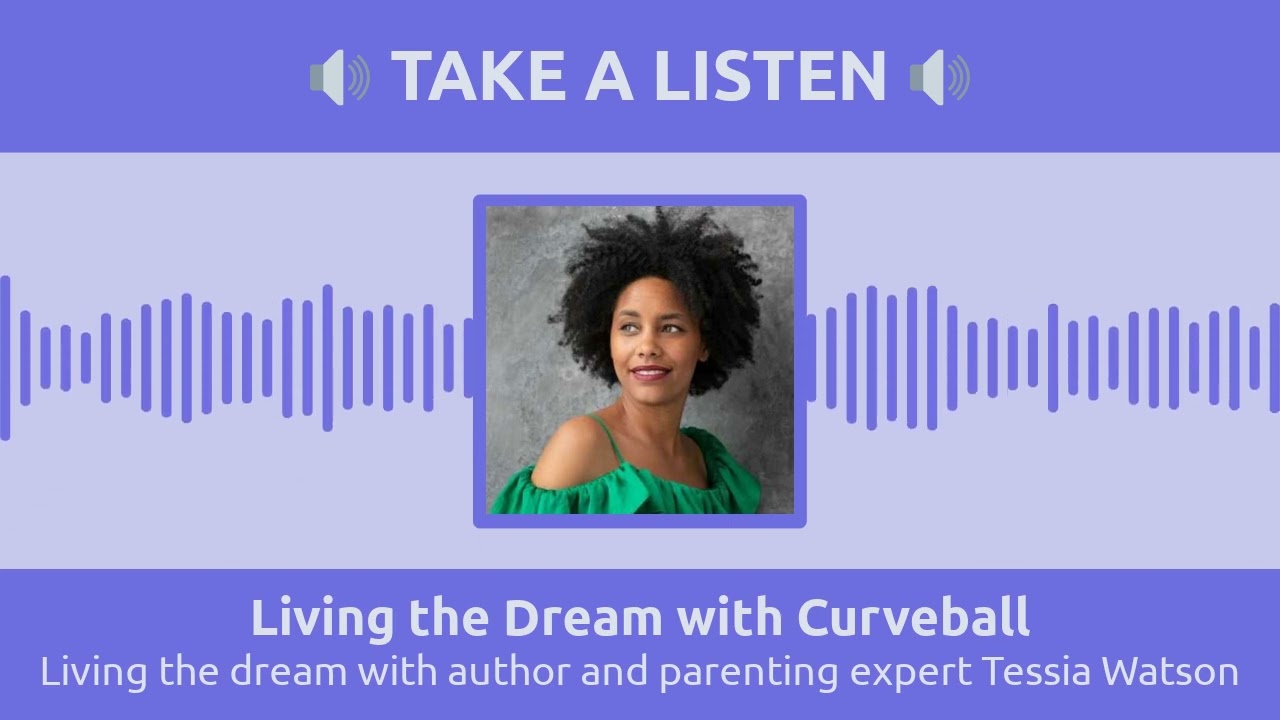 Living the dream with author and parenting expert Tessia Watson | Living the Dream with Curveball