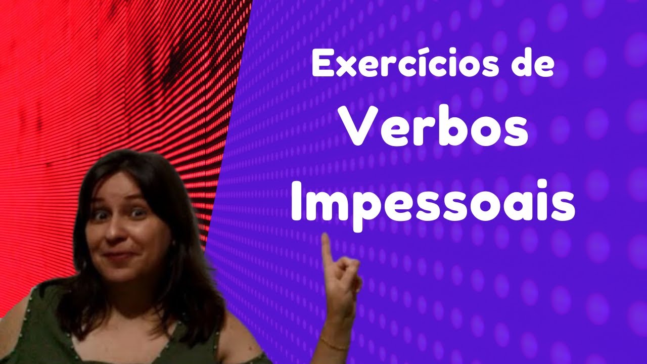 Verbos impessoais. O que caracteriza os verbos impessoais? - Português