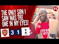 Arsenal 3-1 Tottenham | The Only Son I Saw Was The One In My Eyes! (Stricto)