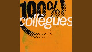 Video thumbnail of "100% Collègues - On est venu"