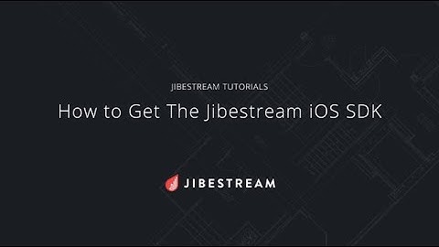 Jibestream Tutorials - How to Get The Jibestream iOS SDK