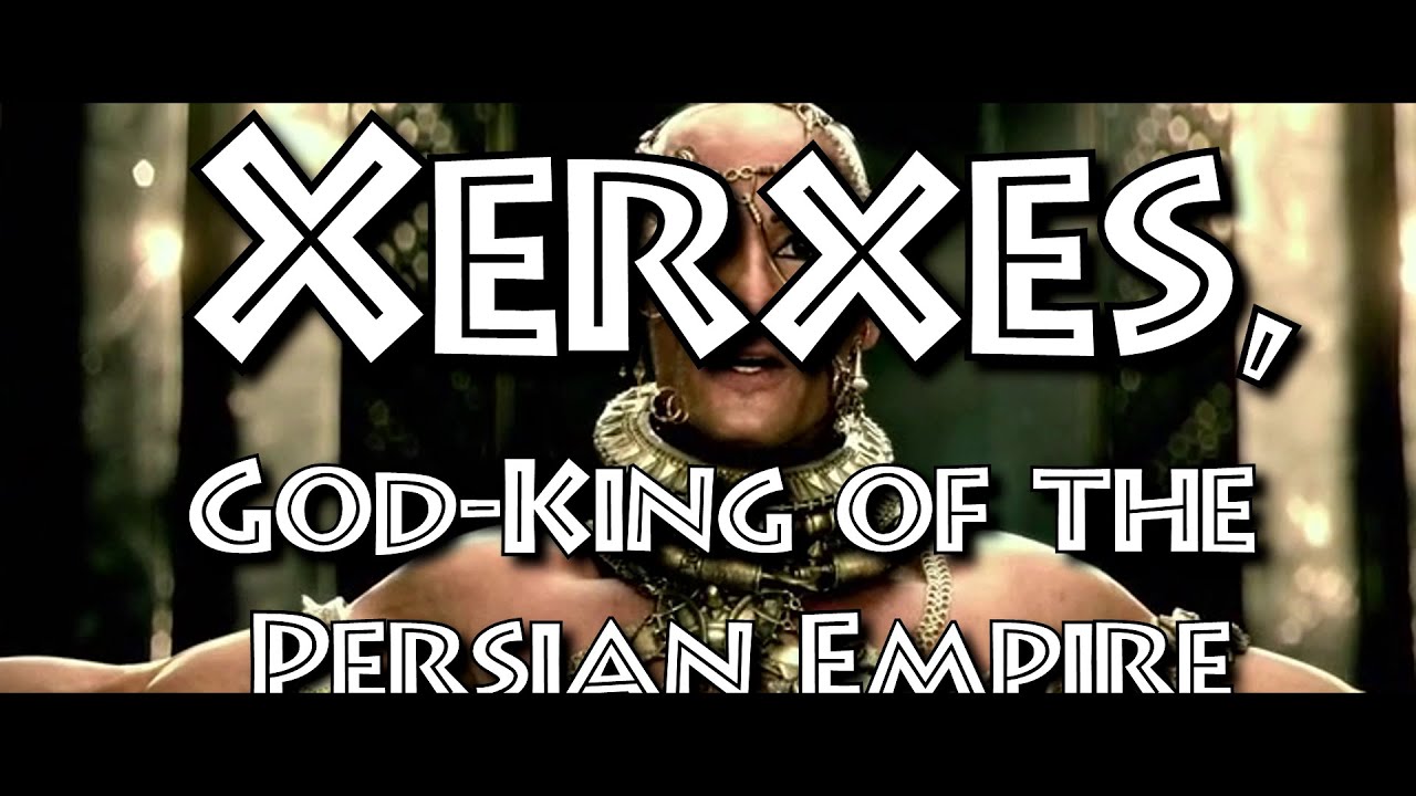 Xerxes, God-King Of The Persian Empire