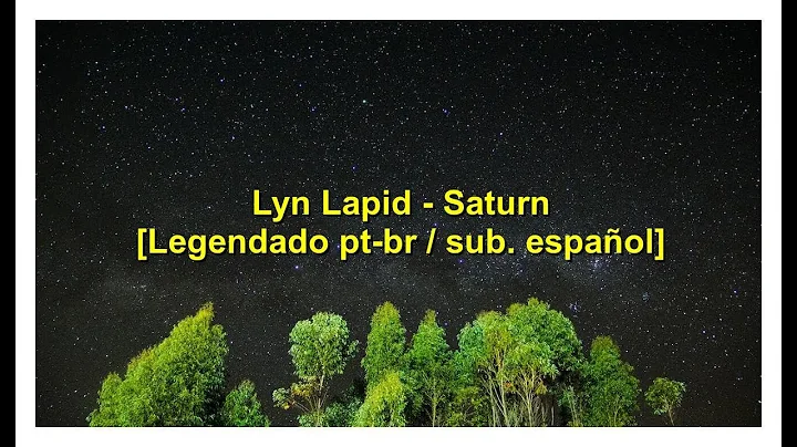 Lyn Lapid - Saturn [Legendado pt-br / sub. español]