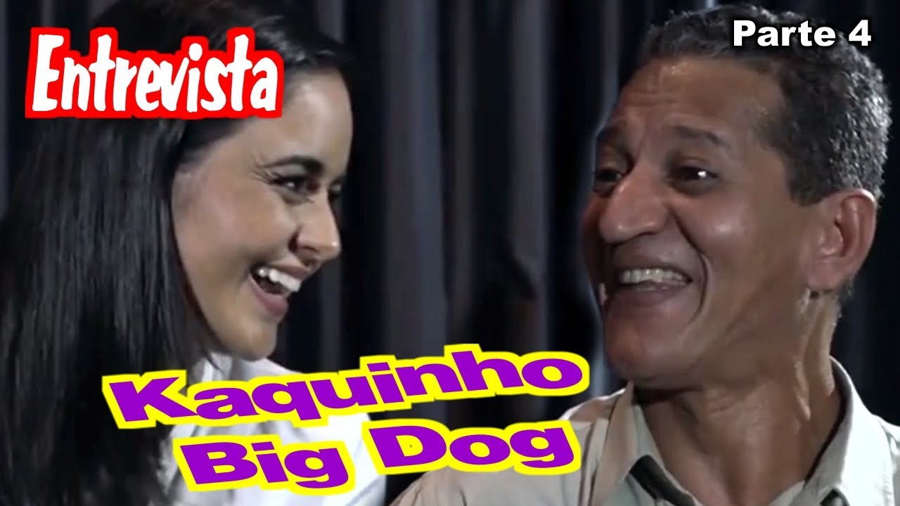 KAQUINHO BIG DOG - ENTREVISTA - Parte 4 - YouTube
