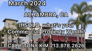 If SOLD, what’s your ALHAMBRA, CA Commercial Real Estate Worth? Sale Price for selling