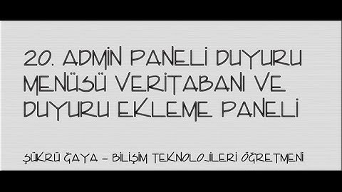 20-Asp.Net - Admin Paneli Duyuru Menüsü Veritabanı ve Duyuru Ekleme Paneli