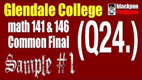 (Q24) Sample #1, Math 141/146 common final, Glendale community college