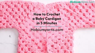 How to Crochet a Baby Cardigan in 5 Minutes