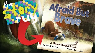 Afraid but Brave - by Sarah & Rew Jones || Kids Adventurous Book Read Aloud