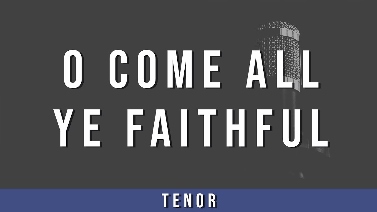 O Come All Ye Faithful | Tenor Guide