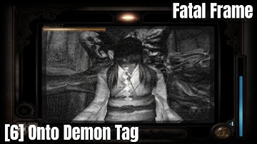 [6] Onto Demon Tag - Fatal Frame | Blind Playthrough